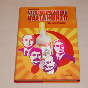 Ilmari Susiluoto Vilpittömän ilon valtakunta - Viina ja Venäjä